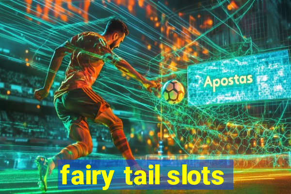 fairy tail slots